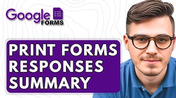 How To Print Google Forms Responses Summary [2025 Guide]