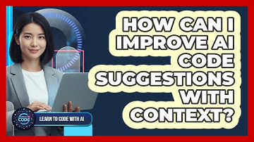 How Can I Improve AI Code Suggestions With Context?