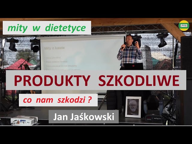 Co nam szkodzi ? Mity w dietetyce Jan Jaśkowski