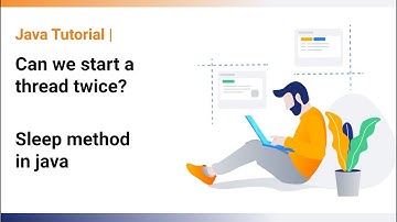 What if we call run() instead of start()? | Can we start thread twice? | Java Tutorial