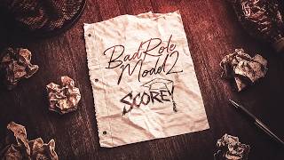 Bad Role Model 2 Official Visualizer, Scorey