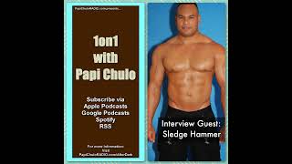 1on1 with Papi Chulo – Special Guest: SLEDGE HAMMER [December 20, 2010]