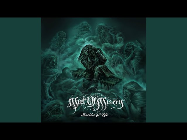 Mist of Misery - Shackles of Life