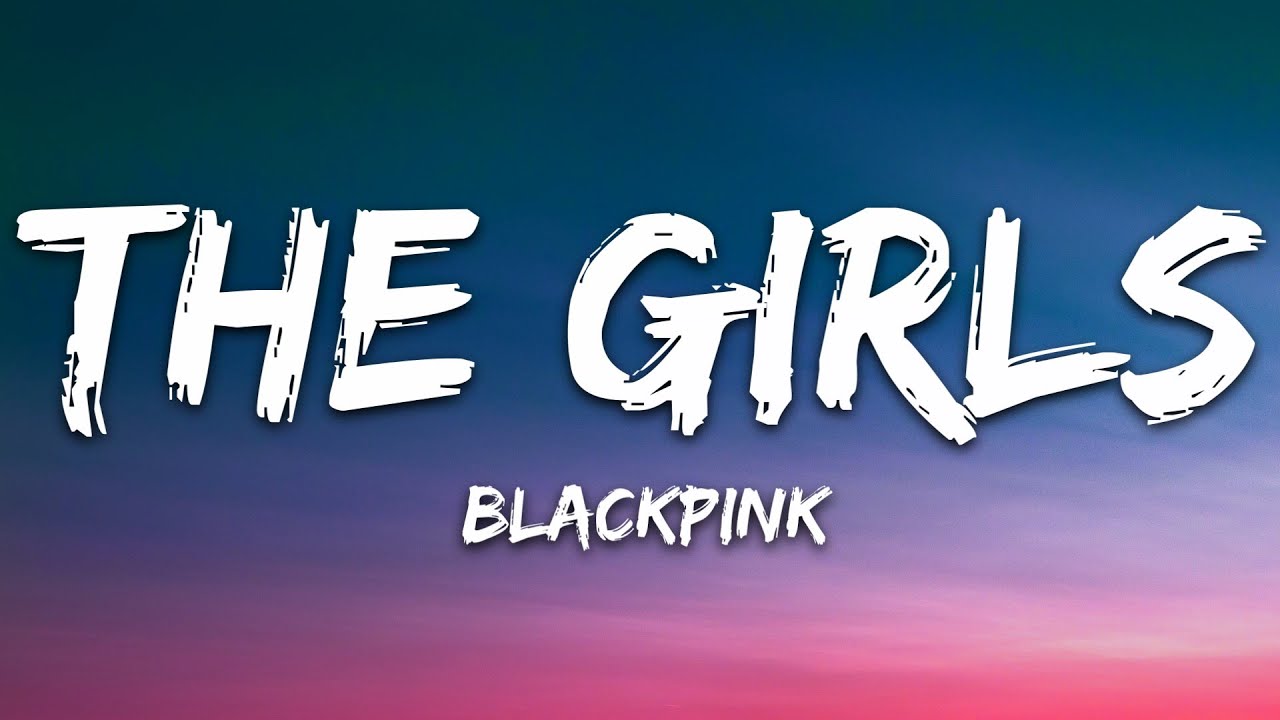 BLACKPINK   The Girls Lyrics