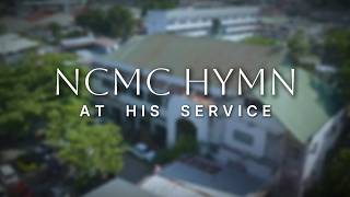 NCMC Hymn At his Service | Official Lyric Video