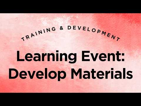 Learning Event: Develop Program Materials - Training & Development Lecture 5.4 (Full Version)