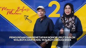 Pengundian dan Penetapan Nomor Urut Paslon Walikota dan Wakil Walikota Bekasi Uu - Nurul