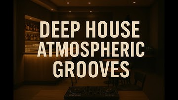 Deep House Atmospheric Grooves | Exit 4