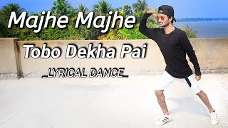 Majhe Majhe Tobo ( মাঝে মাঝে তব ) LYRICAL DANCE | Suraj Tudc | Singer - MAHTIM SHAKIB