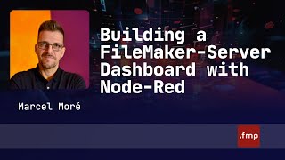 Building a FileMaker Server Dashboard with Node-Red