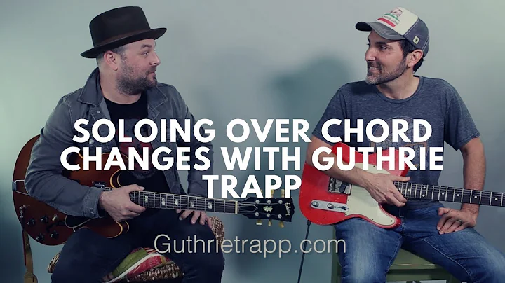How To Solo Over Chord Changes - With Terrifying Nashville Guitarist Guthrie Trapp - Guitar Lesson