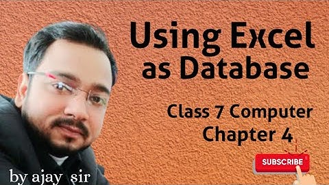 Class 7 Computer | Using Excel as Database | Chapter 4 | By Ajay Computech
