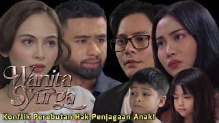 Wanita Syurga Episod 27, 28 & 29 - Konflik Perebutan Hak Penjagaan Anak Alur Cerita Novel