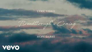 Video thumbnail of "Hope Darst - Breakthrough's Coming (Official Lyric Video)"