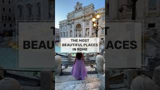 The Most Beautiful Places In Rome