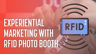 Experiential Marketing with RFID Social Photo Booth