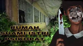 RUMAH PSIKOPAT - KISAH NYATA ‼️