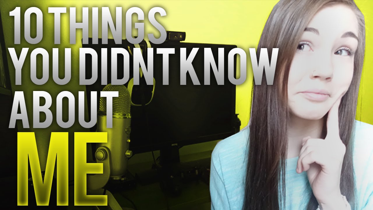 10 Things You Didn't Know About Me! YouTube