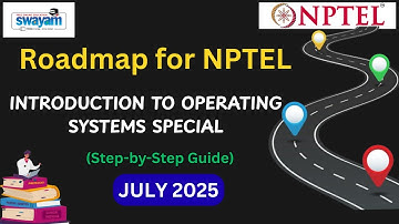 Roadmap for NPTEL Introduction to Operating Systems | July 2025 Exam Preparation Strategy