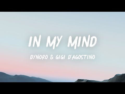 Dynoro & Gigi D'Agostino - In My Mind (lyrics) 