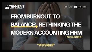 From Burnout to Balance: Rethinking the Modern Accounting Firm