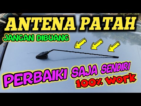 Video: Bagaimana cara memperbaiki antena mobil yang rusak?