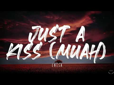 ENISA - Just A Kiss (Muah) (Lyrics)