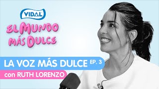 El Mundo Más Dulce - LA VOZ MÁS DULCE con Ruth Lorenzo