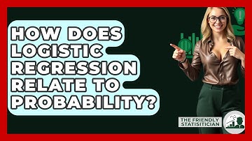 How Does Logistic Regression Relate To Probability? - The Friendly Statistician