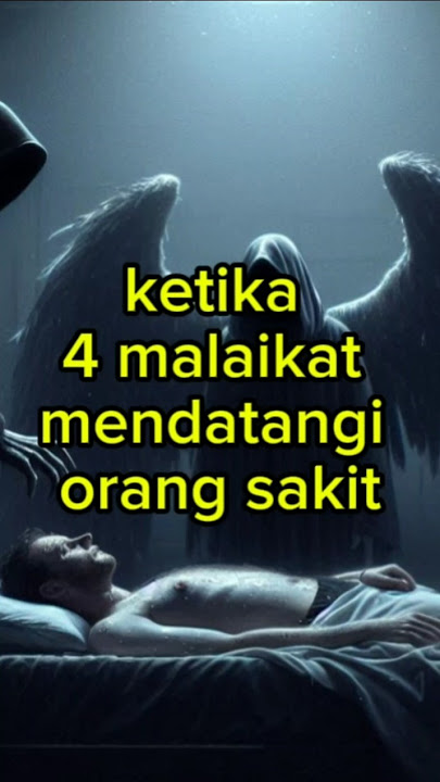 Ketika 4 malaikat mendatangi orang sakit #infoislami #motivation #quotes #facts