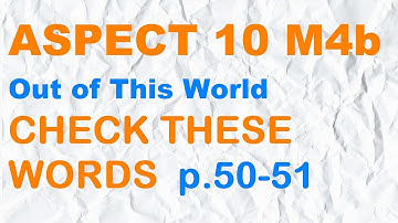 ASPECT 10 for Kaz M4b  "CHECK THESE WORDS"  p.50-51