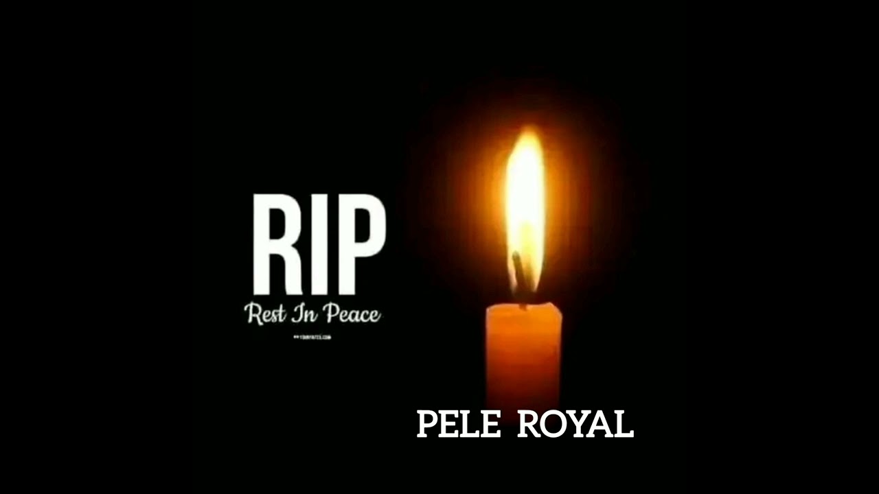 Pele Royal  RIP