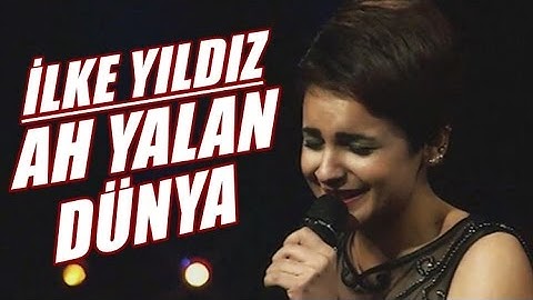 İlke Yıldız - Ah Yalan Dünya