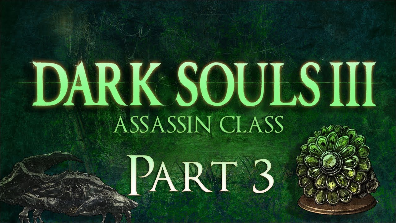 Dark Souls 3 | Assassin Class (Farron Keep) | Part 3