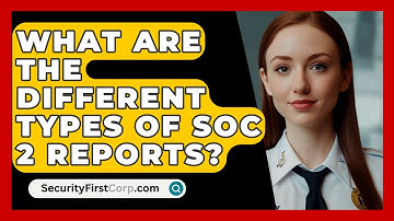 What Are The Different Types Of SOC 2 Reports? - SecurityFirstCorp.com