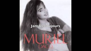Video thumbnail of "Muriel Dacq - Jamais toujours"