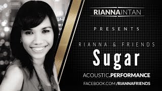 Rianna & Friends - Maroon 5 Sugar (Acoustic Cover)