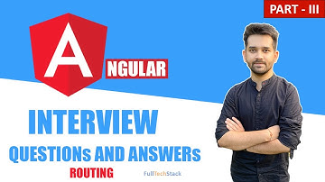 PART-3 | Angular Interview Questions and Answers | ANGULAR ROUTING | LAZY LOADING | AUTH GUARD