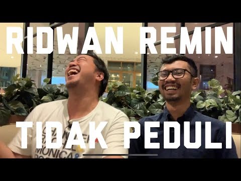 RIDWAN REMIN TIDAK PEDULI