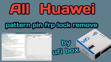 All Huawei Models Pattern Lock,Pin,Frp unlock by ufi box