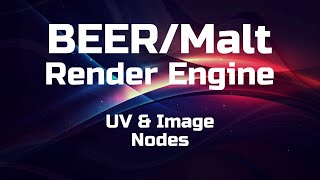 BEER/Malt Render Engine: UV & Image Nodes