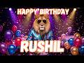 RUSHIL Happy Birthday Song - Happy Birthday to Rushil