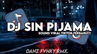 DJ SIN PIJAMA STYLE KONDANG ( SLOWED \u0026 REVERB ) || SOUND VIRAL TIKTOK TERBARU