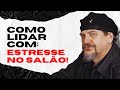 COMO NÃO SE ESTRESSAR NO SALÃO? | ATITUDES QUE FAZEM VOCÊ CABELEIREIRO PERDER CLIENTES! ✂️