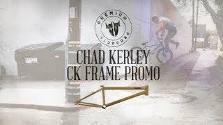 Premium BMX - Chad Kerley CK Frame Promo