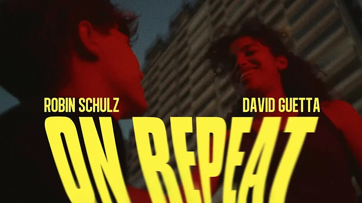 Robin Schulz & David Guetta - On Repeat (Official ...