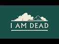 I Am Dead sobe com uma janela de lançamento em setembro