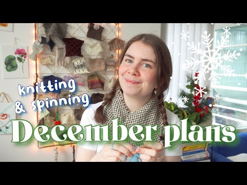 My December Knitting & Spinning Plan | Sneak Peek - Advents & More