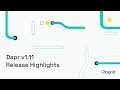 Dapr v1.11 Release Highlights