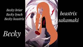 Diabolik Lovers X Wwe Becky Briar Lynch X Becky Beastrix Sakamaki Asmr Assassin
